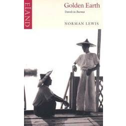 Golden Earth: Travels in Burma (Paperback, 2003)