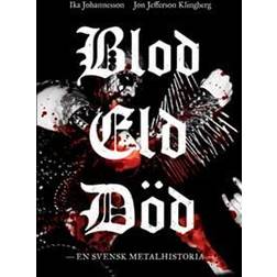 Blod eld död: En svensk metalhistoria (E-bok, 2012)