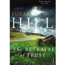 The Betrayal of Trust: A Simon Serrailler Novel (Simon Serrailler 6) (Paperback, 2012)