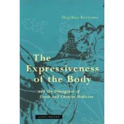 The Expressiveness of the Body and the Divergence of Greek and Chinese Medicine (Häftad, 2002)