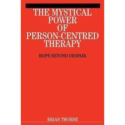 The Mystical Power of Person-Centred Therapy: Hope Beyond Despair (Paperback, 2002)