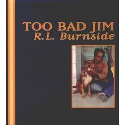 RL BURNSIDE - TOO BAD JIM (Vinyl)