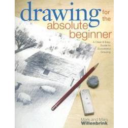 Drawing for the Absolute Beginner (Paperback, 2006)