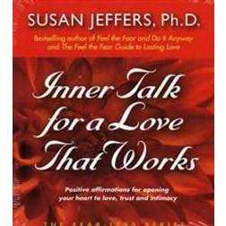 Inner Talk for a Love That Works: Positive Affirmations for Opening Your Heart to Love, Trust and Intimacy (E-Book, 2006)
