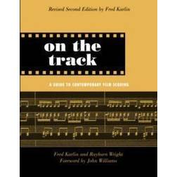 On the track - a guide to contemporary film scoring (Häftad, 2004)