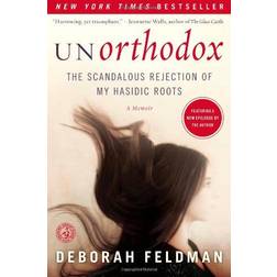 Unorthodox: The Scandalous Rejection of My Hasidic Roots (Paperback, 2012)