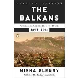 The Balkans: Nationalism, War, and the Great Powers, 1804-2011 (Paperback, 2012)