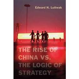 The Rise of China vs. the Logic of Strategy (Inbunden, 2012)