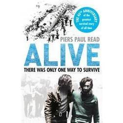 Alive: The Story of the Andes Survivors. Piers Paul Read (Paperback, 2012)