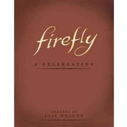 Firefly: A Celebration (Inbunden, 2012)