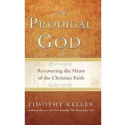 The Prodigal God: Recovering the Heart of the Christian Faith (Häftad, 2011)