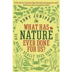 What Has Nature Ever Done For Us?: How Money Really Does Grow On Trees (Paperback, 2013)