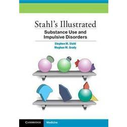 Stahl's Illustrated Substance Use and Impulsive Disorders (Paperback, 2012)