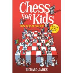 Chess for Kids: How to Play and Win (Heftet, 2010)