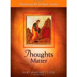 Thoughts Matter: Discovering the Spiritual Journey (Matters Series) (Paperback, 2013)