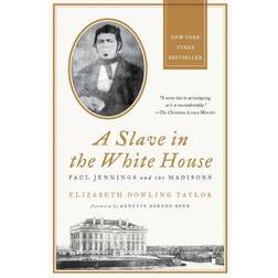 A Slave in the White House: Paul Jennings and the Madisons (Paperback, 2013)