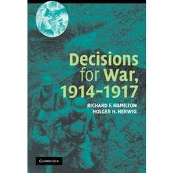 Decisions for War, 1914-1917 (Häftad, 2004)