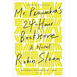 Mr. Penumbra's 24-Hour Bookstore: A Novel (Häftad, 2013)