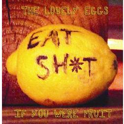 The Lovely Eggs - If You Were Fruit (Deluxe Version) (Vinyl)