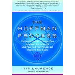 The Hoffman Process: The World-Famous Technique That Empowers You to Forgive Your Past, Heal Your Present, and Transform Your Future (Paperback, 2004)