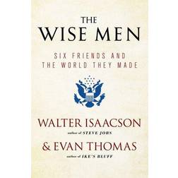 The Wise Men: Six Friends and the World They Made with a New Int (Paperback, 2013)