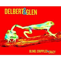 Delbert Mcclinton & Glen Clark - Blind, Crippled & Crazy (Vinyl)