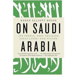 On Saudi Arabia: Its People, Past, Religion, Fault Lines--And Future (Paperback, 2013)