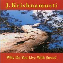 Why Do You Live with Stress?: J. Krishnamurti at Ojai, California 1978 Talk 2 (E-Book, 2008)