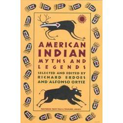 American Indian Myths and Legends (Pantheon Fairy Tales & Fantasies) (Paperback, 1990)