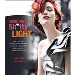 Shooting in Sh*tty Light (Paperback, 2012)