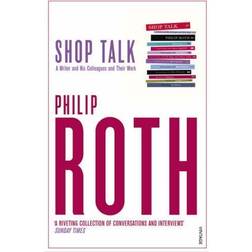 Shop Talk: A Writer and His Colleagues and Their Work (Paperback, 2002)