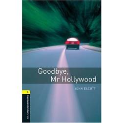 Oxford Bookworms Library New Edition: Stage 1: 400 Headwords: Goodbye, Mr Hollywood