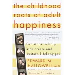 The Childhood Roots of Adult Happiness: Five Steps to Help Kids Create and Sustain Lifelong Joy (Heftet, 2003)