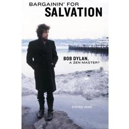 Bargainin' for Salvation: Bob Dylan, a Zen Master?