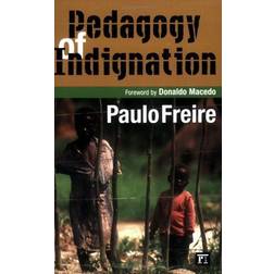 Pedagogy of Indignation (Series in Critical Narratives)