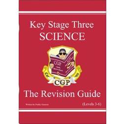 Key Stage Three Science : The Revision Guide Levels 3 - 6