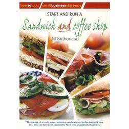 Start & Run a Sandwich & Coffee Shop (Small Business Start Ups)