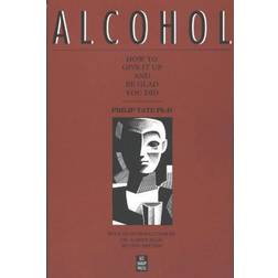Alcohol: How to Give it Up and be Glad You Did (Paperback)