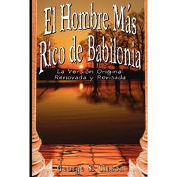 El Hombre Mas Rico De Babilonia: La Vesion Original Renovada Y Revisada (Paperback, 2007)