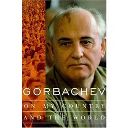 Gorbachev: On My Country and the World (Paperback)