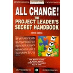 All Change!: Project Leader's Secret Handbook (Financial Times Series)