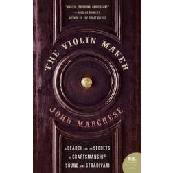 The Violin Maker: A Search for the Secrets of Craftsmanship, Sound, and Stradivari (Broché, 2008)