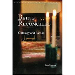 Being Reconciled: Ontology and Pardon (Radical Orthodoxy Series)