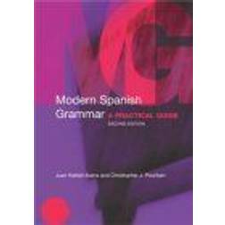 Modern Spanish Grammar: A Practical Guide (Modern Grammars)