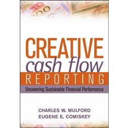 Creative Cash Flow Reporting: Uncovering Sustainable Financial Performance (Inbunden, 2005)