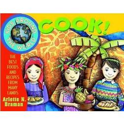 Kids Around the World Cook: The Best Foods and Recipes from Many Lands