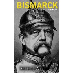 Bismarck (Profiles in Power S.)