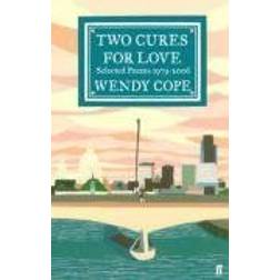 Two Cures for Love: Selected Poems 1979-2006