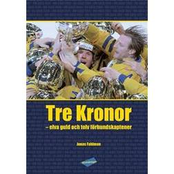 Tre Kronor: elva guld och tolv förbundskaptener (Inbunden)