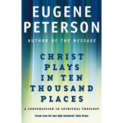 Christ Plays in Ten Thousand Places: A Conversation in Spiritual Theology (Paperback)